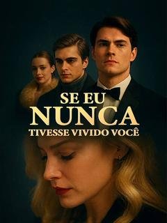 Se Eu Nunca Tivesse Vivido Você Dublado
