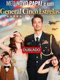 MEU NOVO PAPAI É UM GENERAL CINCO-ESTRELAS